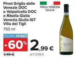Carrefour Iper Pinot Grigio delle Venezie DOC o Valpolicella DOC o Ribolla Gialla Venezia Giulia IGT Villa dei Tigli offerta