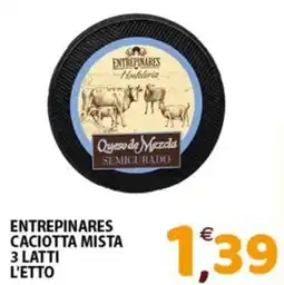 Mio Market Entrepinares Caciotta Mista offerta