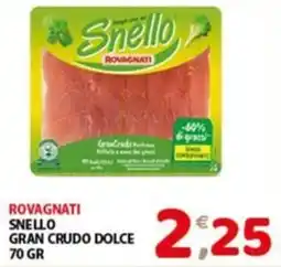 Mio Market Rovagnati Snello Gran Crudo Dolce offerta