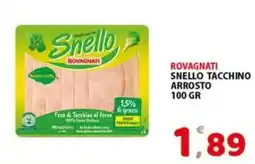Premium Supermercati Rovagnati Snello Tacchino Arrosto offerta
