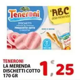 Premium Supermercati Teneroni la merenda dischetti cotto offerta