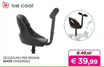 Be cool seggiolino per pedana skate universale