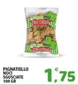 Il Centro Superstore Pignatiello noci sgusciate offerta