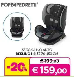 Universo Bimbo Foppapedretti Seggiolino auto Reklino I-Size offerta