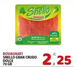 Il Centro Superstore Rovagnati Snello Gran Crudo Dolce offerta