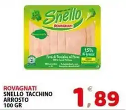 Il Centro Superstore Rovagnati Snello Tacchino Arrosto offerta