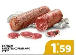 Il Centro Superstore Bisanzio Pancetta Coppata Oro offerta