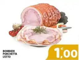 Il Centro Superstore Bombieri Porchetta offerta