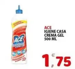Il Centro Superstore Ace igiene casa crema gel offerta