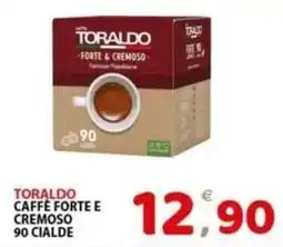 Il Centro Superstore Toraldo caffè forte e cremoso offerta