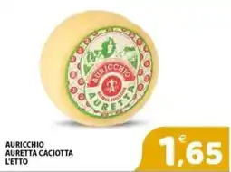 Il Centro Superstore Auricchio Auretta Caciotta offerta