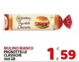 Il Centro Superstore Mulino Bianco Pagnottelle Classiche offerta