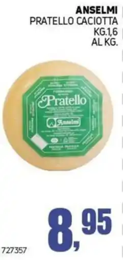 Migro Anselmi Pratello Caciotta offerta