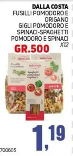 Migro Dalla Costa fusilli pomodoro e origano gigli pomodoro e spinaci-spaghettini pomodoro e spinaci offerta