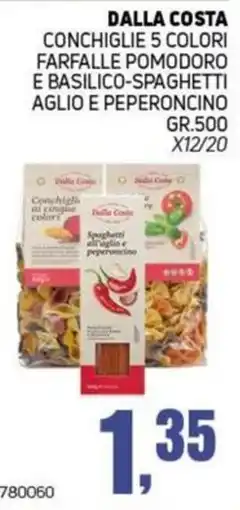 Migro Dalla Costa conchiglie 5 colori farfalle pomodoro e basilico-spaghettis aglio e peperoncino offerta