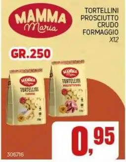 Migro Tortellini prosciutto crudo formaggio Mamma Maria offerta