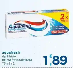 Bravo Casa aquafresh dentifricio menta fresca/delicata offerta