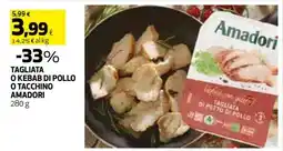 Coop TAGLIATA O KEBAB DI POLLO O TACCHINO AMADORI offerta