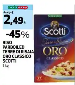 Coop RISO PARBOILED TERRE DI RISAIA ORO CLASSICO SCOTTI offerta