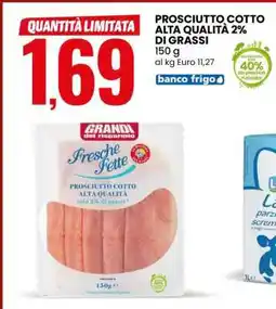 Eurospin PROSCIUTTO COTTO ALTA QUALITÀ 2% DI GRASSI offerta