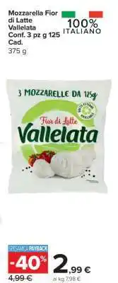 Carrefour MOZZARELLA FIOR DI LATTE VALLELATA offerta