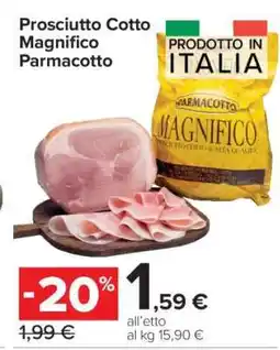 Carrefour Prosciutto Cotto Magnifico Parmacotto offerta