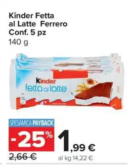 Carrefour Kinder Fetta al Latte Ferrero Conf. 5 pz offerta
