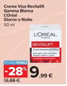 Carrefour Crema Viso Revitalift Gamma Bianca L’Oréal Giorno o Notte offerta