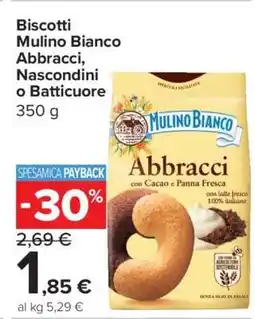 Carrefour Biscotti Mulino Bianco Abbracci, Nascondini o Batticuore offerta