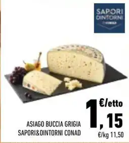 Conad City Asiago buccia grigia Sapori&Dintorni Conad offerta
