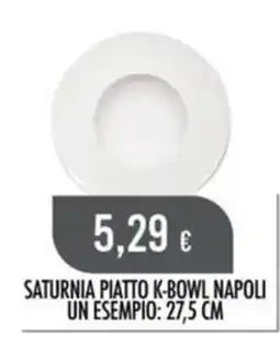 Scelgo Saturnia piatto k-bowl napoli offerta