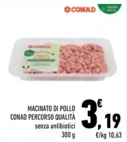 Conad City Macinato di pollo Conad Percorso Qualità senza antibiotici offerta