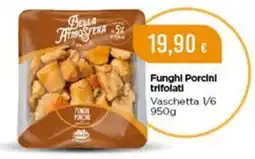 Scelgo Bella Atmosfera Funghi Porcini trifolati offerta