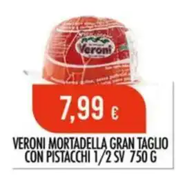 Scelgo Veroni Mortadella Gran Taglio con Pistacchi offerta