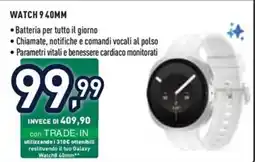 Unieuro Samsung Watch 9 40mm offerta