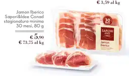 Spazio Conad Jamon Iberico Sapori&Idee Conad stagionatura minima offerta
