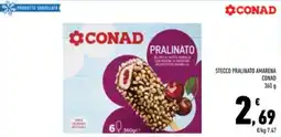 Conad Superstore Stecco pralinato amarena Conad offerta