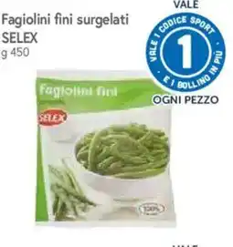 IperFamila Fagiolini fini SELEX offerta