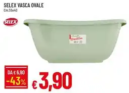 IperFamila Selex vasca ovale offerta