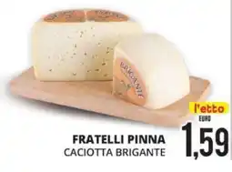 Mazzeo Supermercati Fratelli Pinna Caciotta Brigante offerta