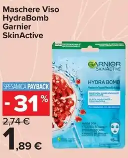 Carrefour Express Maschere Viso HydraBomb Garnier SkinActive offerta