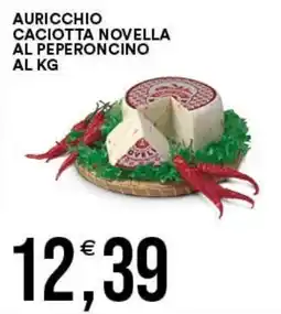 Vantaggio Cash&Carry Auricchio Caciotta Novella al Peperoncino offerta