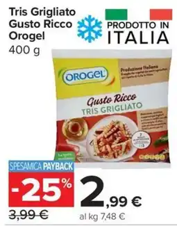 Carrefour Express Tris Grigliato Gusto Ricco Orogel offerta