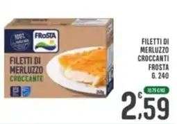 La Mimosa Supermercati Filetti di merluzzo croccante Frosta offerta