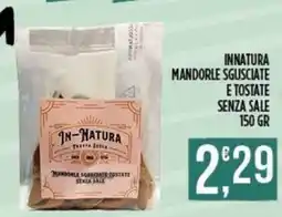 Supermercato Pollio In-Natura mandorle sgusciate e tostate senza sale offerta