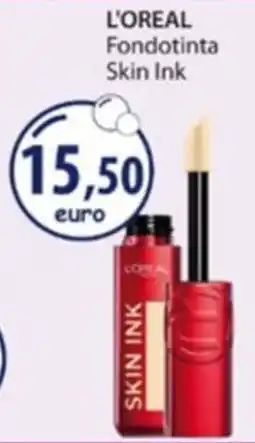 Acqua & Sapone L'Oréal Fondotinta Skin Ink offerta