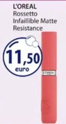 Acqua & Sapone L'OREAL Rossetto Infaillible Matte Resistance offerta