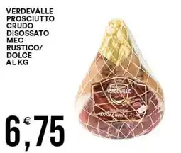 Vantaggio Cash&Carry Verdevalle prosciutto crudo disossato mec rustico offerta