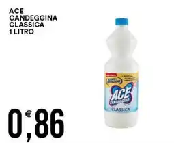 Vantaggio Cash&Carry Ace candeggina classica offerta