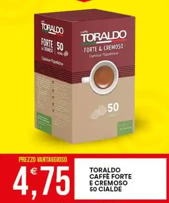 Vantaggio Cash&Carry Toraldo caffè forte e cremoso offerta